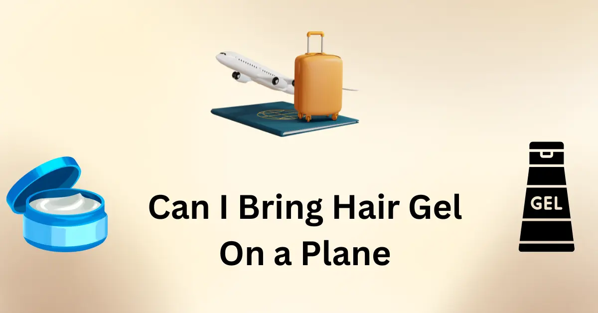 can i bring hair gel on a plane