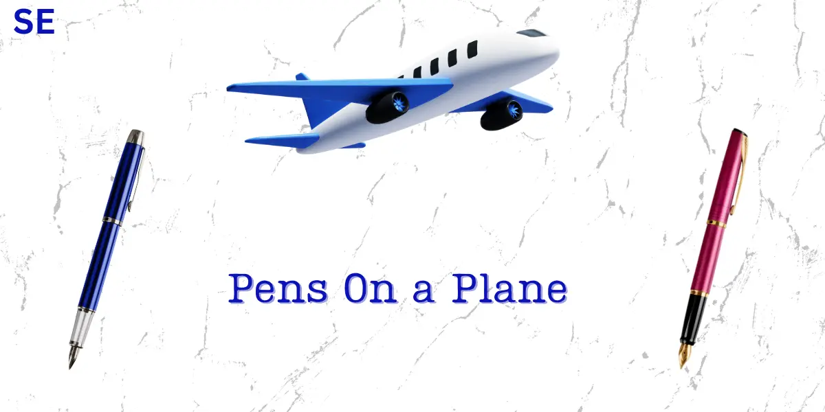 Can I Bring Pens on a Plane? How To Safely Fly With Fountain Pens