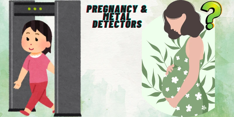 pregnancy and airport metal detectors